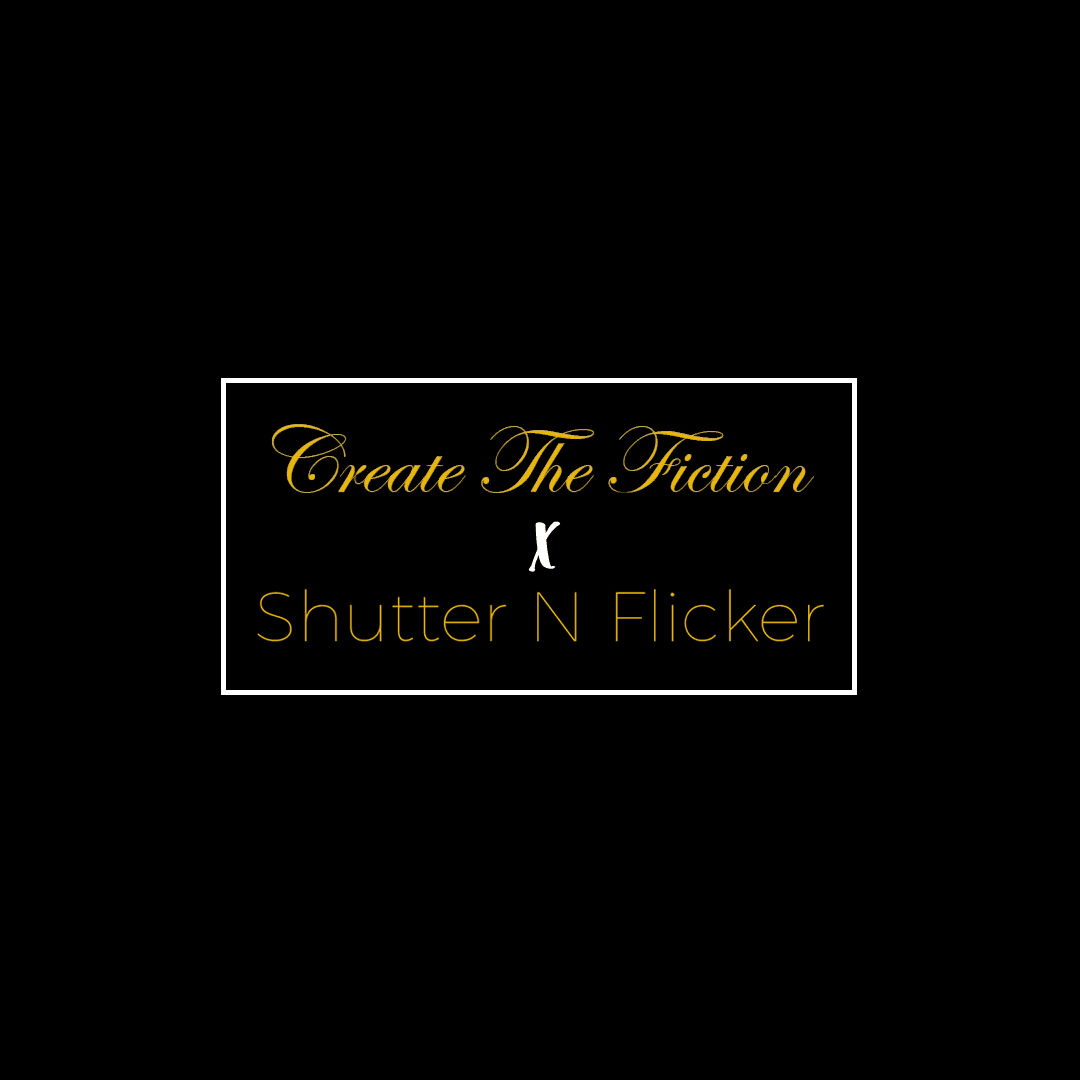 Create The Fiction X Shutter N Flick